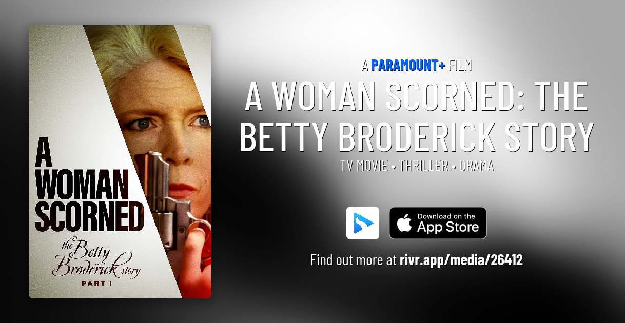 Watch A Woman Scorned The Betty Broderick Story