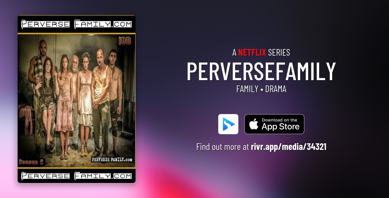 PerverseFamily | Original Release for Netflix