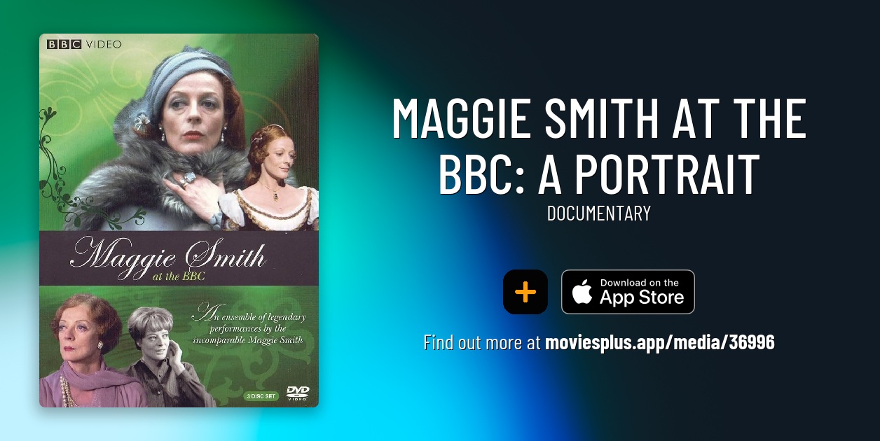 Maggie Smith at the BBC: a portrait | Movies+ Where To Watch