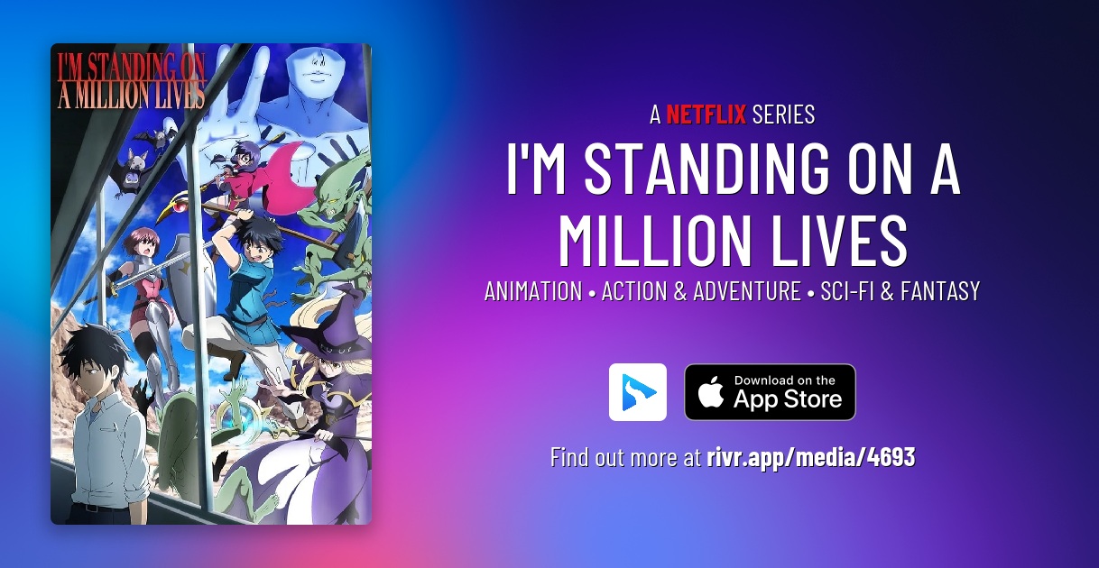 I'm Standing on a Million Lives | Original Release for Netflix - Where To Watch Im Standing On A Million Lives
