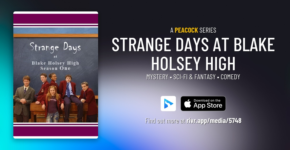 Strange Days At Blake Holsey High Conclusions Strange Days at Blake Holsey High | Originals for Peacock+
