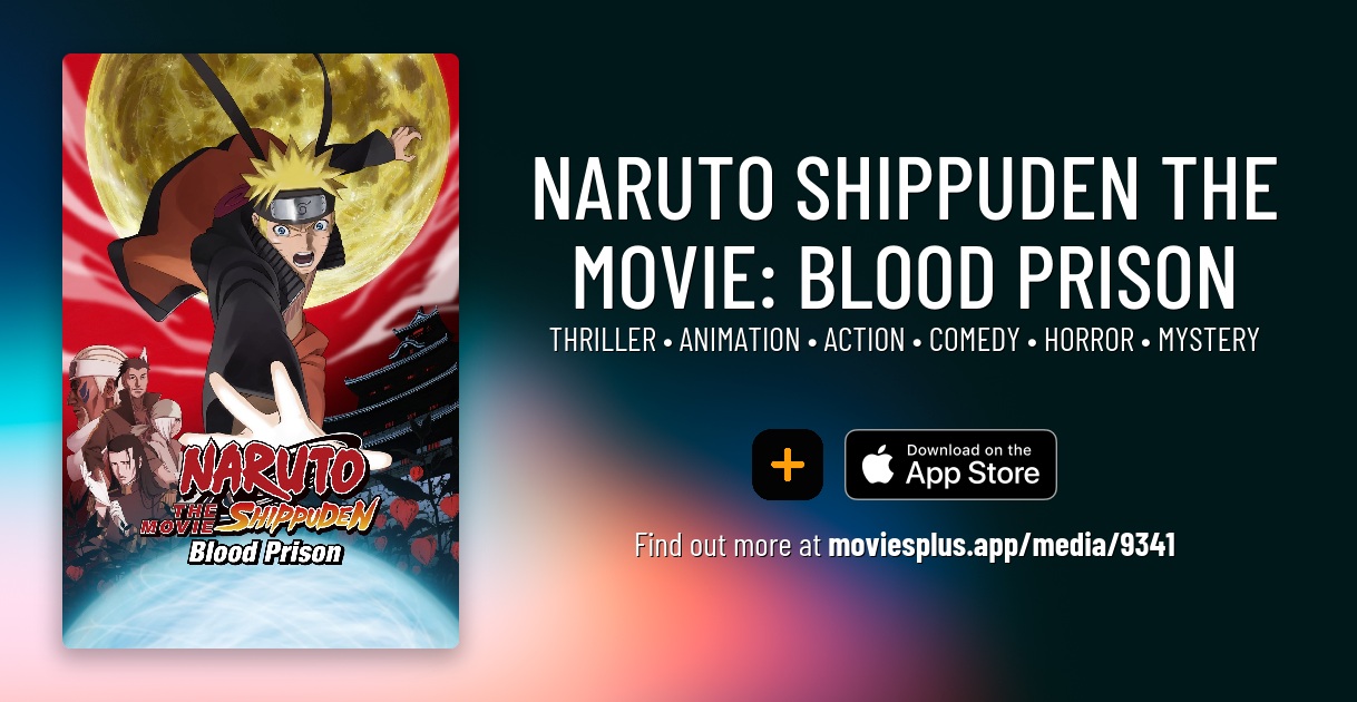 Watch Naruto The Movie Blood Prison Naruto Shippuden the Movie: Blood Prison | Movies+ Where To Watch